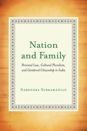 Nation And Family Personal Law Cultural Pluralism And Gendered Citizenship In India Narendra Subramanian