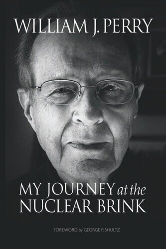My Journey At The Nuclear Brink William Perry
