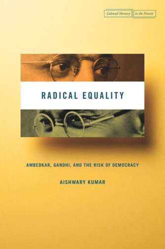 Radical Equality Ambedkar Gandhi And The Risk Of Democracy Aishwary Kumar
