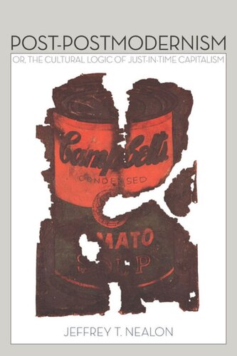 Postpostmodernism Or The Cultural Logic Of Justintime Capitalism Jeffrey Nealon