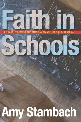 Faith In Schools Religion Education And American Evangelicals In East Africa Amy Stambach