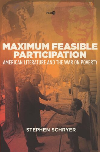 Maximum Feasible Participation American Literature And The War On Poverty Stephen Schryer