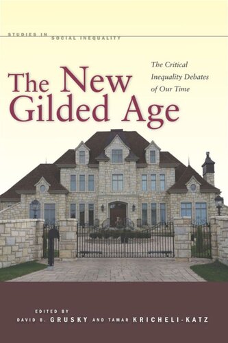The New Gilded Age The Critical Inequality Debates Of Our Time David Grusky Editor Tamar Krichelikatz Editor