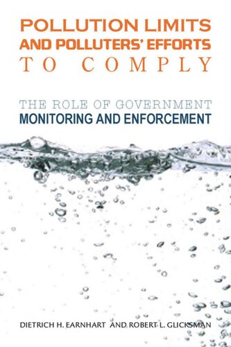 Pollution Limits And Polluters Efforts To Comply The Role Of Government Monitoring And Enforcement Dietrich H Earnhart Robert L Glicksman