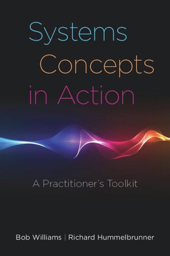Systems Concepts In Action A Practitioners Toolkit Bob Williams Richard Hummelbrunner