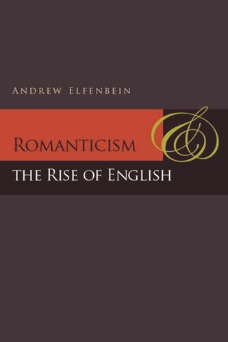 Romanticism And The Rise Of English Andrew Elfenbein