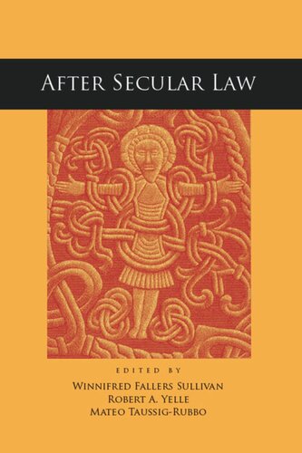 After Secular Law Winnifred Fallers Sullivan Editor Robert A Yelle Editor Mateo Taussigrubbo Editor