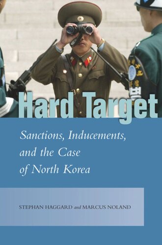 Hard Target Sanctions Inducements And The Case Of North Korea Stephan Haggard Marcus Noland
