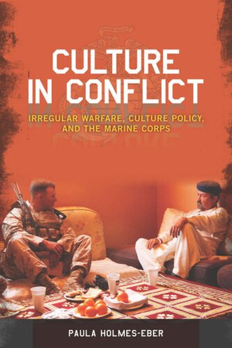 Culture In Conflict Irregular Warfare Culture Policy And The Marine Corps Paula Holmeseber