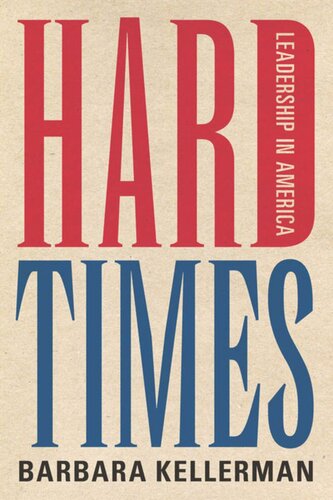 Hard Times Leadership In America Barbara Kellerman