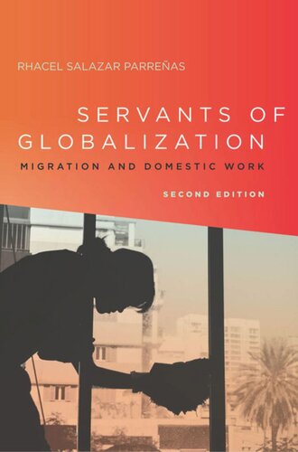 Servants Of Globalization Migration And Domestic Work Second Edition Rhacel Parreas