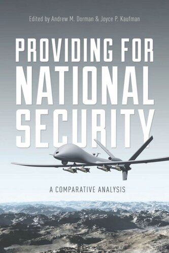 Providing For National Security A Comparative Analysis Andrew M Dorman Editor Joyce P Kaufman Editor