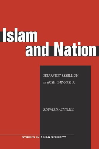 Islam And Nation Separatist Rebellion In Aceh Indonesia Edward Aspinall