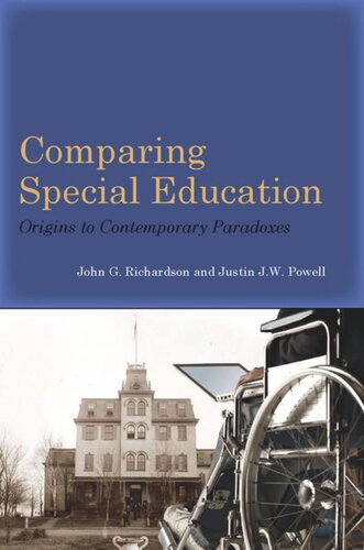 Comparing Special Education Origins To Contemporary Paradoxes John G Richardson Justin Jw Powell
