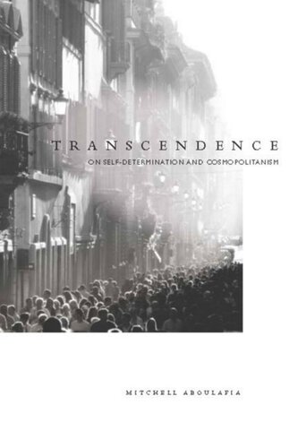 Transcendence On Selfdetermination And Cosmopolitanism Mitchell Aboulafia