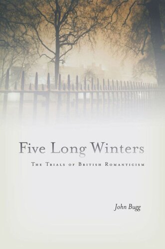 Five Long Winters The Trials Of British Romanticism John Bugg