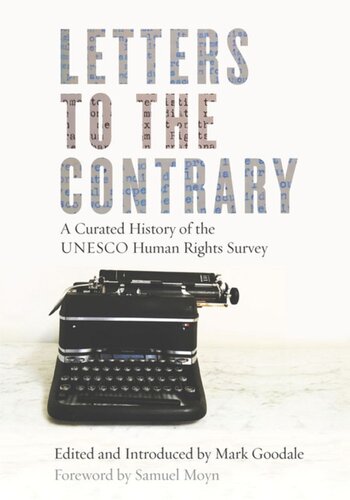 Letters To The Contrary A Curated History Of The Unesco Human Rights Survey Mark Goodale Samuel Moyn
