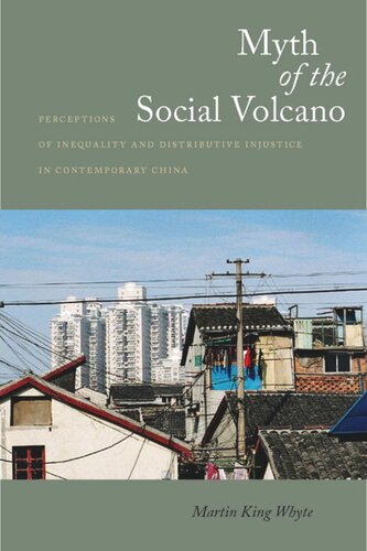 Myth Of The Social Volcano Perceptions Of Inequality And Distributive Injustice In Contemporary China Martin Whyte