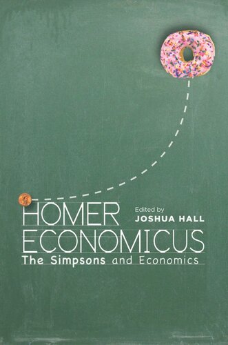 Homer Economicus The Simpsons And Economics Joshua Hall Editor