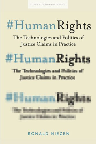 Humanrights The Technologies And Politics Of Justice Claims In Practice Ronald Niezen