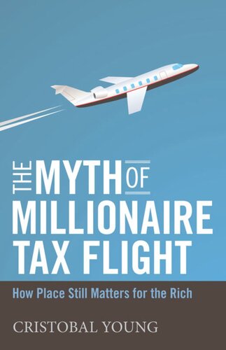 The Myth Of Millionaire Tax Flight How Place Still Matters For The Rich Cristobal Young