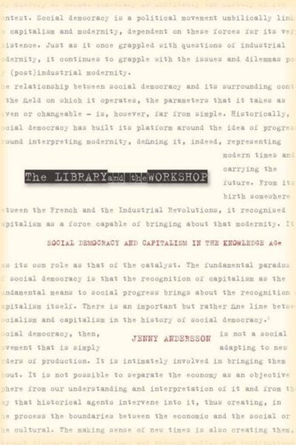 The Library And The Workshop Social Democracy And Capitalism In The Knowledge Age Jenny Andersson