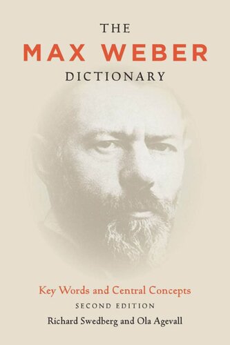 The Max Weber Dictionary Key Words And Central Concepts Second Edition Richard Swedberg Ola Agevall
