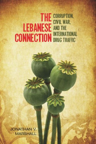 The Lebanese Connection Corruption Civil War And The International Drug Traffic Jonathan Marshall