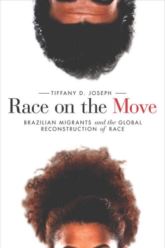 Race On The Move Brazilian Migrants And The Global Reconstruction Of Race Tiffany D Joseph