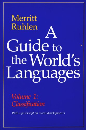 A Guide To The Worlds Languages Volume I Classification Merritt Ruhlen