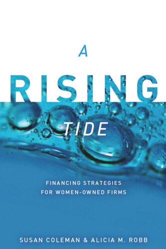 A Rising Tide Financing Strategies For Womenowned Firms Susan Coleman Alicia Robb