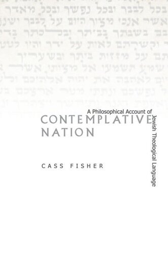 Contemplative Nation A Philosophical Account Of Jewish Theological Language Cass Fisher