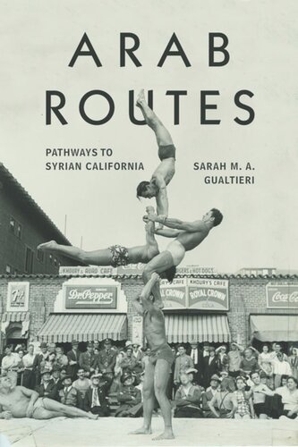 Arab Routes Pathways To Syrian California Sarah M A Gualtieri