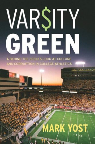 Varsity Green A Behind The Scenes Look At Culture And Corruption In College Athletics Mark Yost