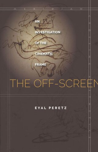 The Offscreen An Investigation Of The Cinematic Frame Eyal Peretz