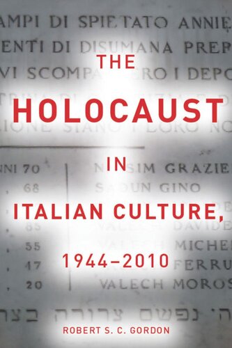 The Holocaust In Italian Culture 19442010 Robert Gordon