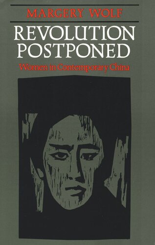 Revolution Postponed Women In Contemporary China Margery Wolf