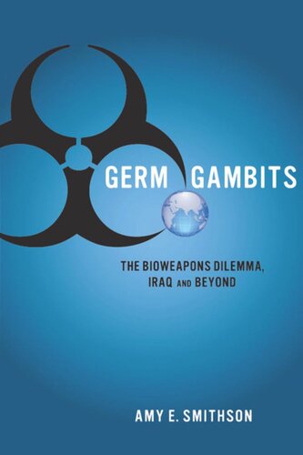 Germ Gambits The Bioweapons Dilemma Iraq And Beyond Amy Smithson