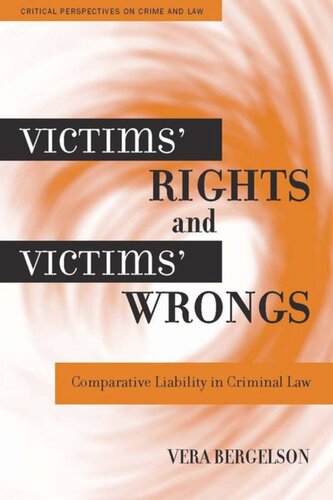 Victims Rights And Victims Wrongs Comparative Liability In Criminal Law Vera Bergelson