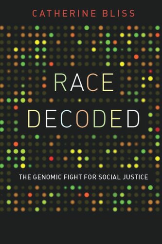 Race Decoded The Genomic Fight For Social Justice Catherine Bliss
