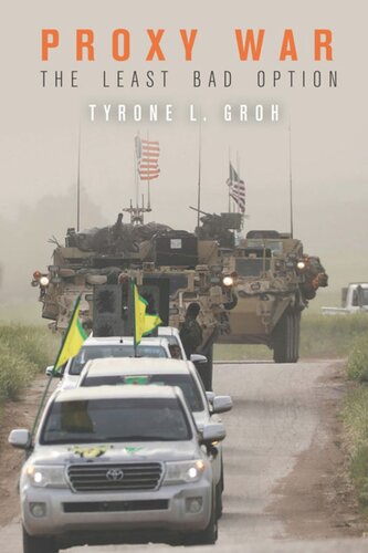 Proxy War The Least Bad Option Tyrone L Groh