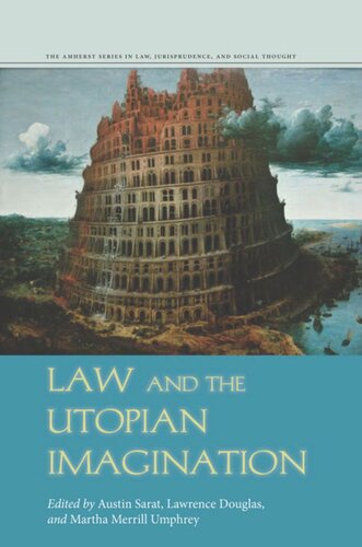Law And The Utopian Imagination Austin Sarat Editor Lawrence Douglas Editor Martha Merrill Umphrey Editor