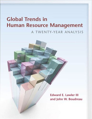 Global Trends In Human Resource Management A Twentyyear Analysis Edward E Lawler John W Boudreau