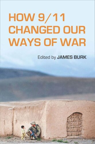 How 911 Changed Our Ways Of War James Burk Editor