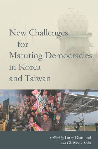 New Challenges For Maturing Democracies In Korea And Taiwan Larry Diamond Editor Giwook Shin Editor