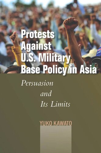 Protests Against Us Military Base Policy In Asia Persuasion And Its Limits Yuko Kawato