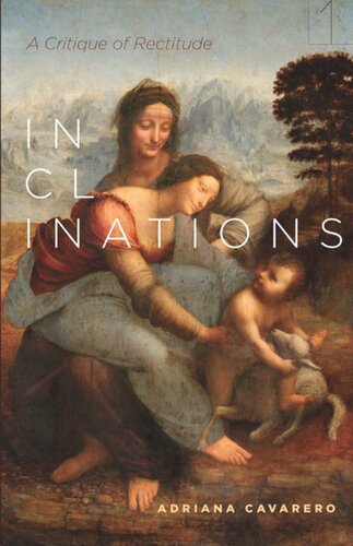 Inclinations A Critique Of Rectitude Adriana Cavarero Adam Sitze Amanda Minervini