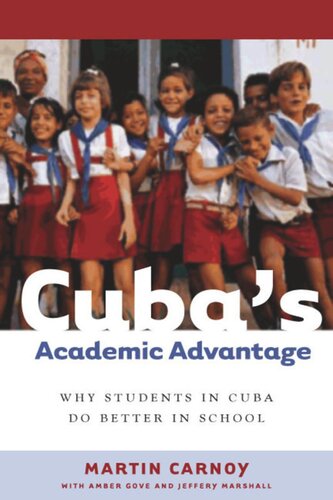 Cubas Academic Advantage Why Students In Cuba Do Better In School Martin Carnoy