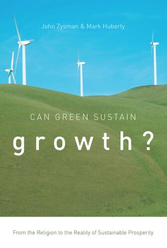 Can Green Sustain Growth From The Religion To The Reality Of Sustainable Prosperity John Zysman