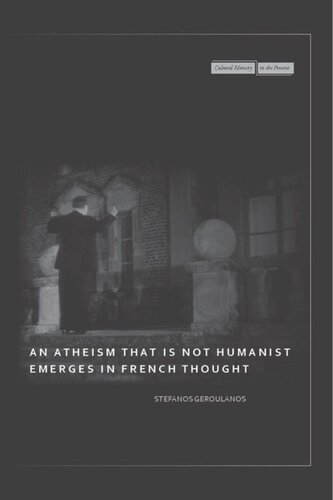 An Atheism That Is Not Humanist Emerges In French Thought Stefanos Geroulanos